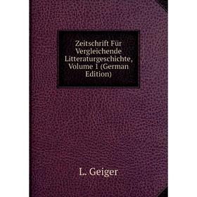 Книга Zeitschrift Für Vergleichende Litteraturgeschichte, Volume 1 (German Edition)
Книга Zeitschrift Für Vergleichende Litteraturgeschichte, Volume 1 (German Edition)