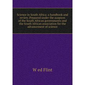 Книга Science in South Africa: a handbook and review. Prepared under the auspices of the South African gov
Книга Science in South Africa: a handbook and review. Prepared under the auspices of the South African gov