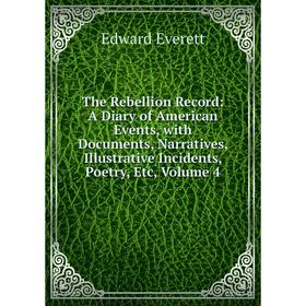Книга The Rebellion Record: A Diary of American Events, with Documents, Narratives, Illustrative Incidents, Poetry, Etc, Volume 4
Книга The Rebellion Record: A Diary of American Events, with Documents, Narratives, Illustrative Incidents, Poetry, Etc, Volume 4