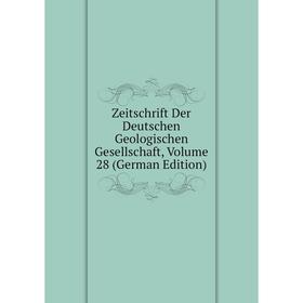 Книга Zeitschrift Der Deutschen Geologischen Gesellschaft, Volume 28 (German Edition)
Книга Zeitschrift Der Deutschen Geologischen Gesellschaft, Volume 28 (German Edition)