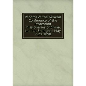 Книга Records of the General Conference of the Protestant Missionaries of China, held at Shanghai, May 7-20, 1890
Книга Records of the General Conference of the Protestant Missionaries of China, held at Shanghai, May 7-20, 1890
