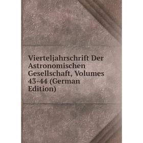 Книга Vierteljahrschrift Der Astronomischen Gesellschaft, Volumes 43-44 (German Edition)
Книга Vierteljahrschrift Der Astronomischen Gesellschaft, Volumes 43-44 (German Edition)