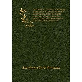 Книга The American Decisions: Containing All the Cases of General Value and Authority Decided in the Courts of the Several States, from the Earliest I
Книга The American Decisions: Containing All the Cases of General Value and Authority Decided in the Courts of the Several States, from the Earliest I