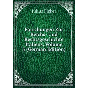 Книга Forschungen Zur Reichs- Und Rechtsgeschichte Italiens, Volume 3 (German Edition)
Книга Forschungen Zur Reichs- Und Rechtsgeschichte Italiens, Volume 3 (German Edition)