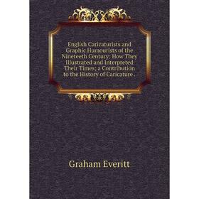 Книга English Caricaturists and Graphic Humourists of the Nineteeth Century: How They Illustrated and Interpreted Their Times; a Contribution to the H
Книга English Caricaturists and Graphic Humourists of the Nineteeth Century: How They Illustrated and Interpreted Their Times; a Contribution to the H