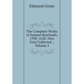 Книга The Complete Works of Samuel Rowlands, 1598-1628: Now First Collected., Volume 2
Книга The Complete Works of Samuel Rowlands, 1598-1628: Now First Collected., Volume 2