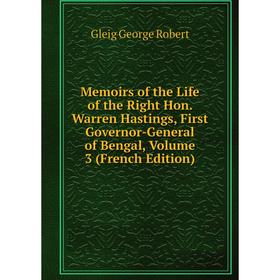 Книга Memoirs of the Life of the Right Hon Warren Hastings, First Governor-General of Bengal, Volume 3
Книга Memoirs of the Life of the Right Hon Warren Hastings, First Governor-General of Bengal, Volume 3