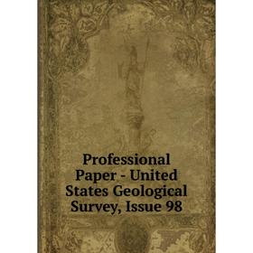 Книга Professional Paper - United States Geological Survey, Issue 98
Книга Professional Paper - United States Geological Survey, Issue 98