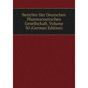 Книга Berichte Der Deutschen Pharmaceutischen Gesellschaft, Volume 30 (German Edition)
Книга Berichte Der Deutschen Pharmaceutischen Gesellschaft, Volume 30 (German Edition)