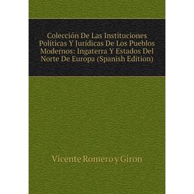Книга Colección De Las Instituciones Políticas Y Jurídicas De Los Pueblos Modernos: Ingaterra Y Estados Del Norte De Europa (Spanish Edition)
Книга Colección De Las Instituciones Políticas Y Jurídicas De Los Pueblos Modernos: Ingaterra Y Estados Del Norte De Europa (Spanish Edition)