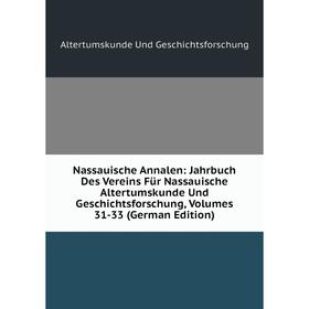 Книга Nassauische Annalen: Jahrbuch Des Vereins Für Nassauische Altertumskunde Und Geschichtsforschung, Volumes 31-33
Книга Nassauische Annalen: Jahrbuch Des Vereins Für Nassauische Altertumskunde Und Geschichtsforschung, Volumes 31-33