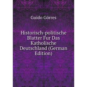 Книга Historisch-politische Blatter Fur Das Katholische Deutschland (German Edition)
Книга Historisch-politische Blatter Fur Das Katholische Deutschland (German Edition)