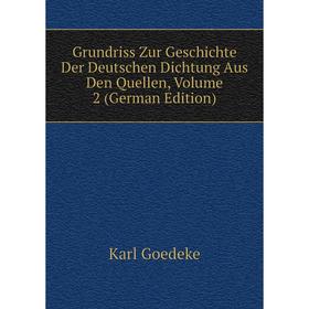 Книга Grundriss Zur Geschichte Der Deutschen Dichtung Aus Den Quellen, Volume 2 (German Edition)
Книга Grundriss Zur Geschichte Der Deutschen Dichtung Aus Den Quellen, Volume 2 (German Edition)