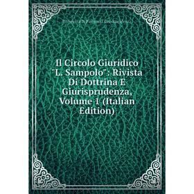 Книга Il Circolo Giuridico L. Sampolo: Rivista Di Dottrina E Giurisprudenza, Volume 1 (Italian Edition)
Книга Il Circolo Giuridico L. Sampolo: Rivista Di Dottrina E Giurisprudenza, Volume 1 (Italian Edition)