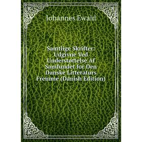 Книга Samtlige Skrifter: Udgivne Ved Understøttelse Af Samfundet for Den Danske Litteraturs Fremme (Danish Edition)
Книга Samtlige Skrifter: Udgivne Ved Understøttelse Af Samfundet for Den Danske Litteraturs Fremme (Danish Edition)
