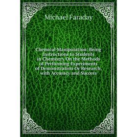 Книга Chemical Manipulation: Being Instructions to Students in Chemistry On the Methods of Performing Experiments of Demonstration Or Research, with A
Книга Chemical Manipulation: Being Instructions to Students in Chemistry On the Methods of Performing Experiments of Demonstration Or Research, with A