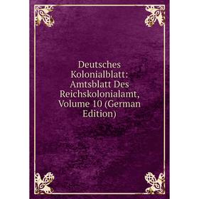 Книга Deutsches Kolonialblatt: Amtsblatt Des Reichskolonialamt, Volume 10 (German Edition)
Книга Deutsches Kolonialblatt: Amtsblatt Des Reichskolonialamt, Volume 10 (German Edition)