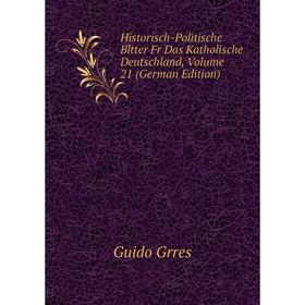 Книга Historisch-Politische Bltter Fr Das Katholische Deutschland, Volume 21 (German Edition)
Книга Historisch-Politische Bltter Fr Das Katholische Deutschland, Volume 21 (German Edition)