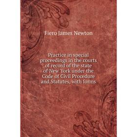 Книга Practice in special proceedings in the courts of record of the state of New York under the Code of Civil Procedure and Statutes, with forms
Книга Practice in special proceedings in the courts of record of the state of New York under the Code of Civil Procedure and Statutes, with forms