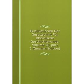 Книга Publikationen Der Gesellschaft Für Rheinische Geschichtskunde, Volume 20, part 1 (German Edition)
Книга Publikationen Der Gesellschaft Für Rheinische Geschichtskunde, Volume 20, part 1 (German Edition)