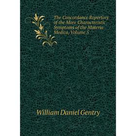 Книга The Concordance Repertory of the More Characteristic Symptoms of the Materia Medica, Volume 5
Книга The Concordance Repertory of the More Characteristic Symptoms of the Materia Medica, Volume 5