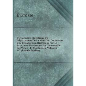 Книга Dictionnaire Statistique Du Département De La Meurthe: Contenant Une Introduction Historique Sur Le Pays, Avec Une Notice Sur Chacune De Ses Vil
Книга Dictionnaire Statistique Du Département De La Meurthe: Contenant Une Introduction Historique Sur Le Pays, Avec Une Notice Sur Chacune De Ses Vil