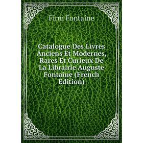 Книга Catalogue Des Livres Anciens Et Modernes, Rares Et Curieux De La Librairie Auguste Fontaine (French Edition)
Книга Catalogue Des Livres Anciens Et Modernes, Rares Et Curieux De La Librairie Auguste Fontaine (French Edition)
