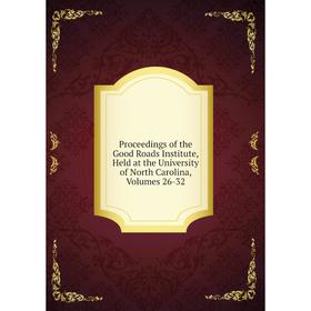 Книга Proceedings of the Good Roads Institute, Held at the University of North Carolina, Volumes 26-32
Книга Proceedings of the Good Roads Institute, Held at the University of North Carolina, Volumes 26-32