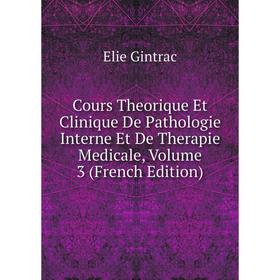 Книга Cours Theorique Et Clinique De Pathologie Interne Et De Therapie Medicale, Volume 3 (French Edition)
Книга Cours Theorique Et Clinique De Pathologie Interne Et De Therapie Medicale, Volume 3 (French Edition)