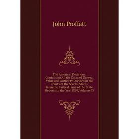 Книга The American Decisions: Containing All the Cases of General Value and Authority Decided in the Courts of the Several States, from the Earliest I
Книга The American Decisions: Containing All the Cases of General Value and Authority Decided in the Courts of the Several States, from the Earliest I