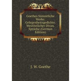 Книга Goethes Sämmtliche Werke: Gelegenheitsgedichte. Westöstlicher Divan. Sprüche (German Edition)
Книга Goethes Sämmtliche Werke: Gelegenheitsgedichte. Westöstlicher Divan. Sprüche (German Edition)