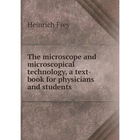 Книга The microscope and microscopical technology, a text-book for physicians and students
Книга The microscope and microscopical technology, a text-book for physicians and students