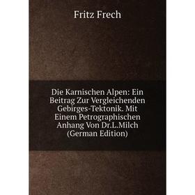 Книга Die Karnischen Alpen: Ein Beitrag Zur Vergleichenden Gebirges-Tektonik. Mit Einem Petrographischen Anhang Von Dr.L.Milch (German Edition)
Книга Die Karnischen Alpen: Ein Beitrag Zur Vergleichenden Gebirges-Tektonik. Mit Einem Petrographischen Anhang Von Dr.L.Milch (German Edition)