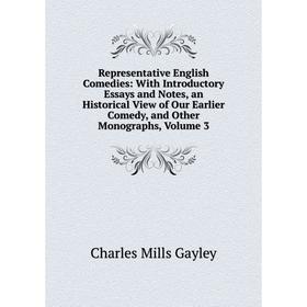 Книга Representative English Comedies: With Introductory Essays and Notes, an Historical View of Our Earlier Comedy, and Other Monographs, Volume 3
Книга Representative English Comedies: With Introductory Essays and Notes, an Historical View of Our Earlier Comedy, and Other Monographs, Volume 3