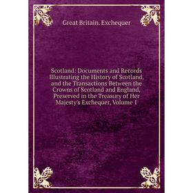 Книга Scotland: Documents and Records Illustrating the History of Scotland and the Transactions Between the Crowns of Scotland and England, Preserved
Книга Scotland: Documents and Records Illustrating the History of Scotland and the Transactions Between the Crowns of Scotland and England, Preserved