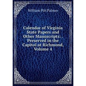 Книга Calendar of Virginia State Papers and Other Manuscripts:. Preserved in the Capitol at Richmond, Volume 4
Книга Calendar of Virginia State Papers and Other Manuscripts:. Preserved in the Capitol at Richmond, Volume 4