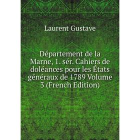 Книга Département de la Marne, 1. sér. Cahiers de doléances pour les États généraux de 1789 Volume 3 (French Edition)
Книга Département de la Marne, 1. sér. Cahiers de doléances pour les États généraux de 1789 Volume 3 (French Edition)