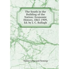Книга The South in the Building of the Nation: Economic History, 1865-1909, Ed. by J. C. Ballagh
Книга The South in the Building of the Nation: Economic History, 1865-1909, Ed. by J. C. Ballagh