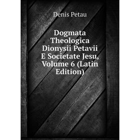 Книга Dogmata Theologica Dionysii Petavii E Societate Jesu, Volume 6 (Latin Edition)
Книга Dogmata Theologica Dionysii Petavii E Societate Jesu, Volume 6 (Latin Edition)