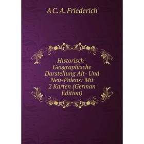 Книга Historisch-Geographische Darstellung Alt- Und Neu-Polens: Mit 2 Karten (German Edition)
Книга Historisch-Geographische Darstellung Alt- Und Neu-Polens: Mit 2 Karten (German Edition)