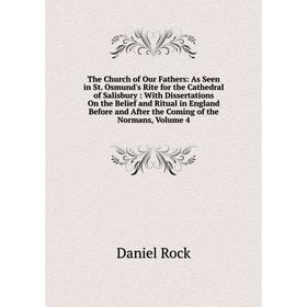 Книга The Church of Our Fathers: As Seen in St. Osmund's Rite for the Cathedral of Salisbury : With Disser
Книга The Church of Our Fathers: As Seen in St. Osmund's Rite for the Cathedral of Salisbury : With Disser