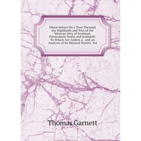 Книга Observations On a Tour Through the Highlands and Part of the Western Isles of Scotland: Particularly Staffa and Icolmkill: To Which Are Added
Книга Observations On a Tour Through the Highlands and Part of the Western Isles of Scotland: Particularly Staffa and Icolmkill: To Which Are Added