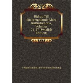 Книга Bidrag Till Södermanlands Äldre Kulturhistoria, Volumes 21-27 (Swedish Edition)
Книга Bidrag Till Södermanlands Äldre Kulturhistoria, Volumes 21-27 (Swedish Edition)