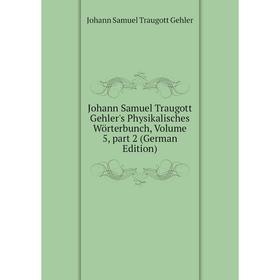 Книга Johann Samuel Traugott Gehler's Physikalisches Wörterbunch, Volume 5, part 2
Книга Johann Samuel Traugott Gehler's Physikalisches Wörterbunch, Volume 5, part 2
