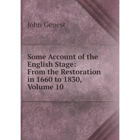 Книга Some Account of the English Stage: From the Restoration in 1660 to 1830, Volume 10
Книга Some Account of the English Stage: From the Restoration in 1660 to 1830, Volume 10