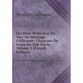 Книга Les Deux Rédaction En Vers Du Moniage Guillaume: Chansons De Geste Du Xiie Siècle, Volume 1
Книга Les Deux Rédaction En Vers Du Moniage Guillaume: Chansons De Geste Du Xiie Siècle, Volume 1