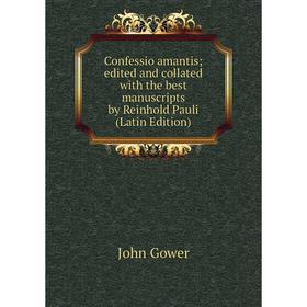 Книга Confessio amantis; edited and collated with the best manuscripts by Reinhold Pauli (Latin Edition)
Книга Confessio amantis; edited and collated with the best manuscripts by Reinhold Pauli (Latin Edition)