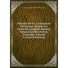 Книга Histoire De La Civilisation En Europe, Depuis La Chute De L'empire Romain Jusqu'à La Révolution Française, Volume 3 (French Edition)
Книга Histoire De La Civilisation En Europe, Depuis La Chute De L'empire Romain Jusqu'à La Révolution Française, Volume 3 (French Edition)