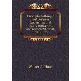 Книга Civic, philanthropic and business leadership: oral history transcript / and related material, 1971-1975
Книга Civic, philanthropic and business leadership: oral history transcript / and related material, 1971-1975