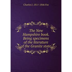 Книга The New Hampshire book. Being specimens of the literature of the Granite state
Книга The New Hampshire book. Being specimens of the literature of the Granite state